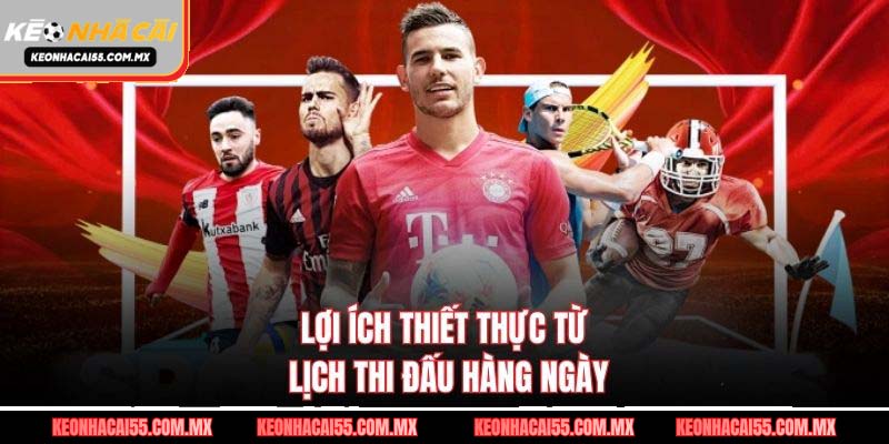 Lợi ích thiết thực từ lịch thi đấu hàng ngày