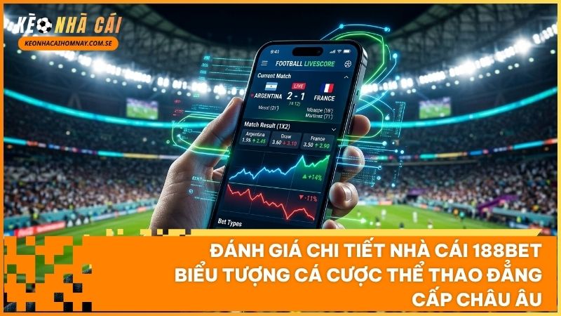 Bảng kèo thể thao 188BET luôn cung cấp tỷ lệ Odds cạnh tranh hơn 20% so với thị trường