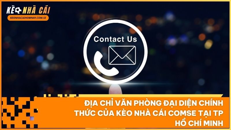 Văn phòng làm việc hành chính Kèo Nhà Cái Comse tại số 54 Nguyễn Lâm, TP. Hồ Chí Minh